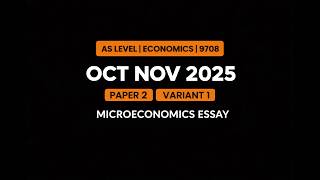 CIE AS Level Economics (9708) | Paper 21 | Section B: Microeconomics Essay | Oct/Nov 2025