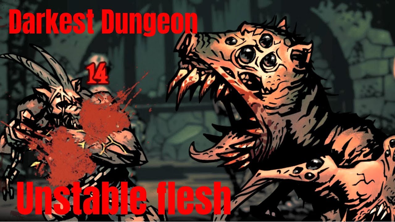 darkest dungeon Boss: Unstable flesh