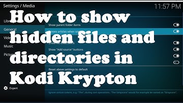 How to show hidden files and folders in Kodi Krypton Version 17