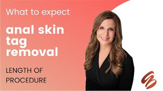 How Long is Anal Skin Tag Removal Procedure?
