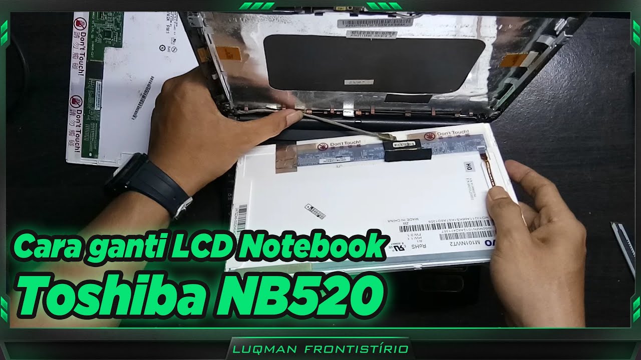 Cara mengganti lcd Toshiba NB520 | LCD laptop blank putih - YouTube
