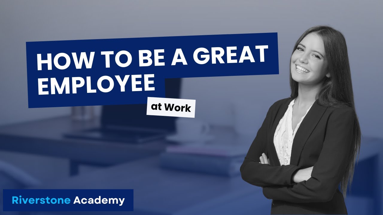 How to Be a Great Employee at Work: Essential Traits for Success