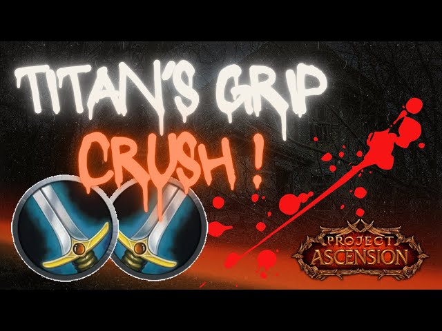 45k ST, 150k Burst 6T AoE: Titan's Grip CRUSH! Full Guide (Project Ascension Classless WoW Season 9) class=