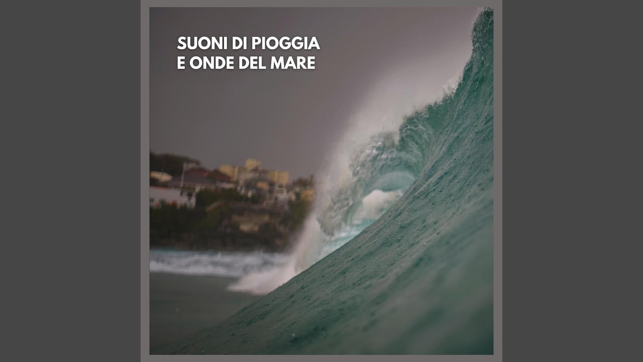 Suoni di Pioggia e Onde del Mare (parte cinquantatré) - YouTube