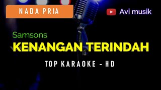 KENANGAN TERINDAH - SAMSONS  | Nada PRIA | Top karaoke HD Avimusik