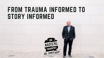 From Trauma Informed to Story Informed