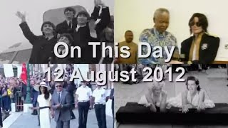 On This Day: 12 August 2012