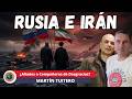 RUSIA E IRÁN AL LÍMITE ¿Aliados o Compañeros de Desgracias? *Martín Tuitero*