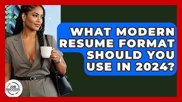 What Modern Resume Format Should You Use In 2024? - Job Success Network