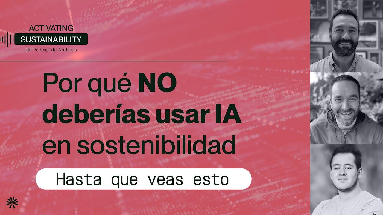 EP 02:Por qué NO deberías usar la IA en sostenibilidad (Hasta que veas esto)