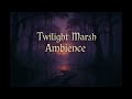 Twilight Marsh – Ethereal Swamp Ambience for TTRPGs