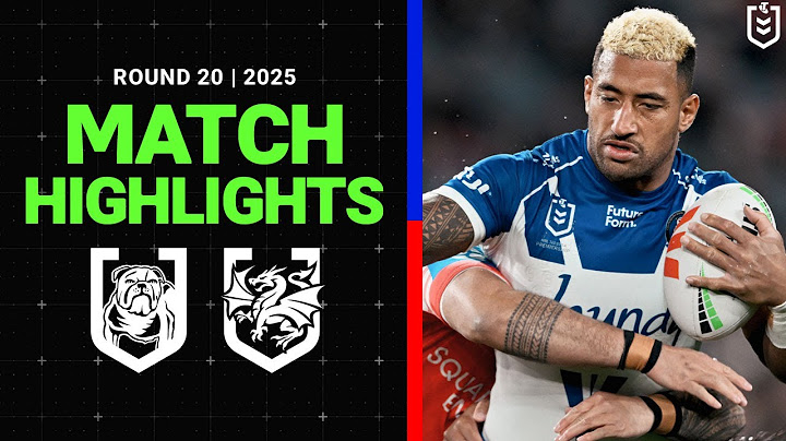 2025 NRL Match Highlights | Bulldogs v Dragons | Round 20