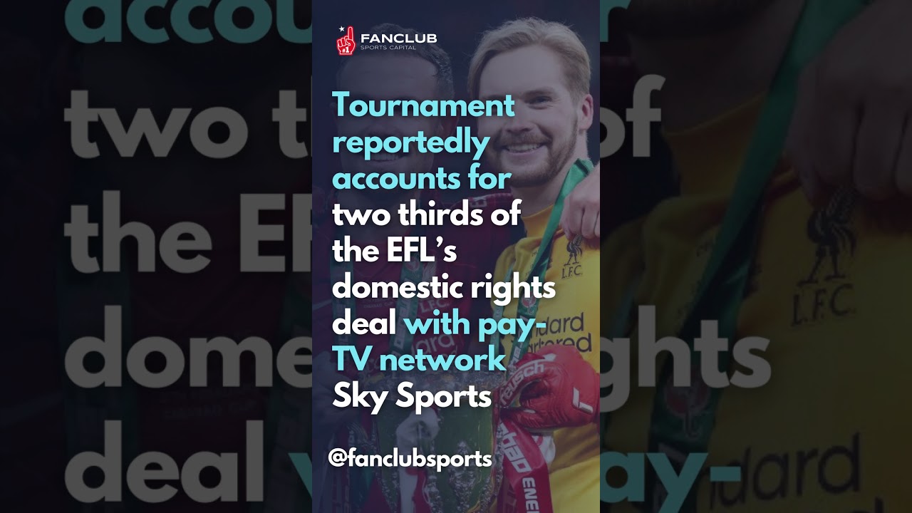 English Football League willing to overhaul Carabao Cup to ensure a deal with Premier League.