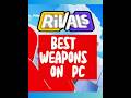 Best Rivals Weapons on Pc my opinion #gameplay #roblox #game