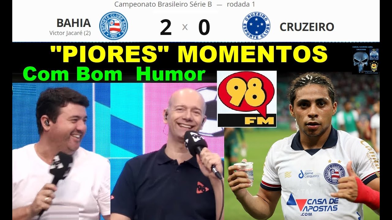 BAHIA 2 x 0 CRUZEIRO 😒 & Bom Humor 98FM 🤪😂 Melhores Momentos ...