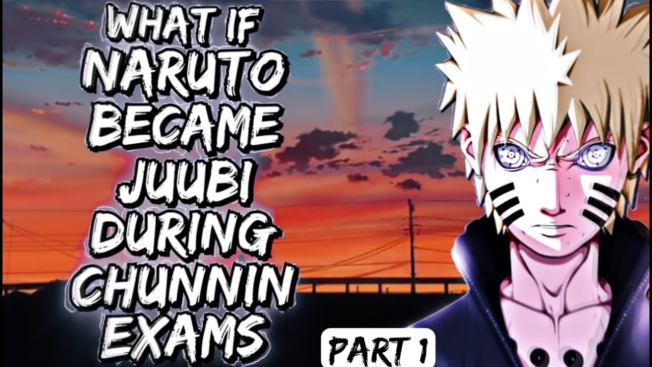 What If Naruto Became Juubi During Chunnin Exams Part 1