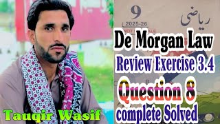 9th class Review Exercise 3.4 Important longs De Morgan Law Question Solved with simple method