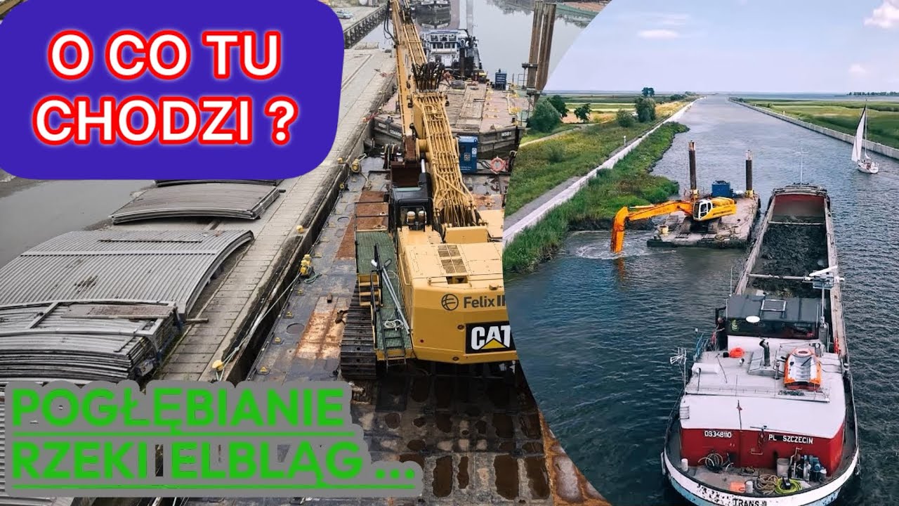 O CO TU CHODZI ? POGŁĘBIANIE RZEKI ELBLĄG : HASŁO -PRZEKOP MIERZEI WIŚLANEJ