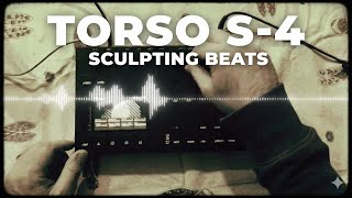 Building a Beat from Scratch | Torso S-4 Sculpting Sampler