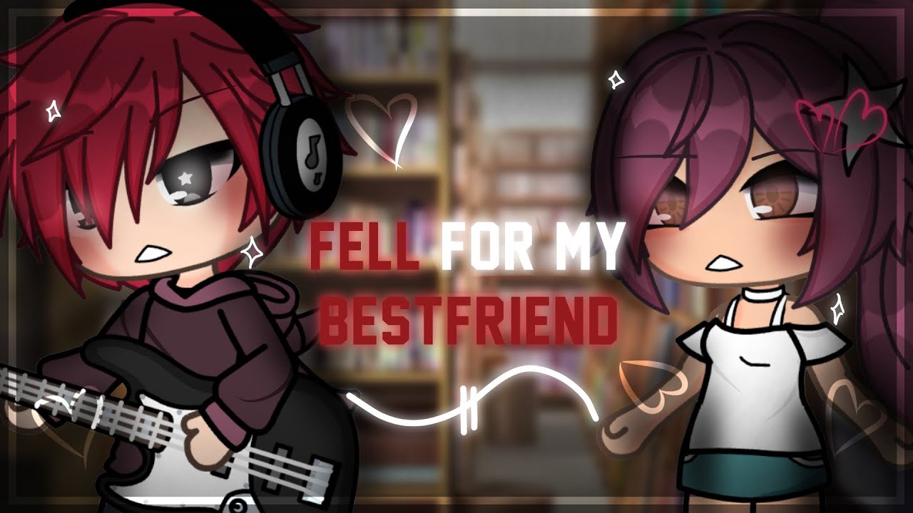 FELL FOR MY BESTFRIEND •|| Gacha Life Mini Movie Love Story || GLMM ...