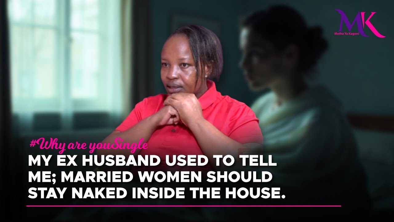 My ex husband anjīrire mūtumia ahika agīrīīrwo gūikaraga njaga ee nyūmba 