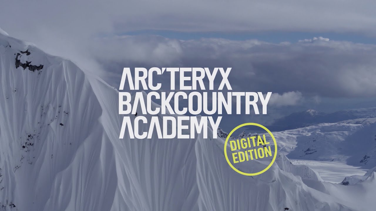 The 2021 Arc'teryx Backcountry Academy: Digital Edition