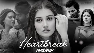 Bollywood SADDEST Songs Mashup Slowed Down With Reverb ✨