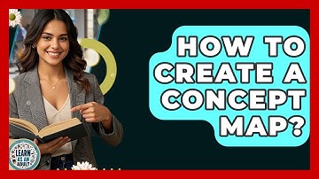 How To Create A Concept Map? - Learn As An Adult