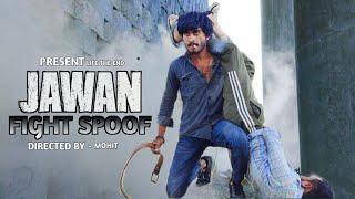 Jawan Fight Spoof | Life The End | Jawan Fight Scene | ShahRukh Khan | Jawan Action Spoof