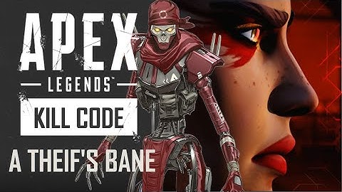 Apex Legends | Kill Code: A Thief