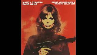 Nancy Sinatra - Bang Bang (Kaitlyn Delay & Stone Van Brooken Edit)