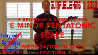 A Beginner's Guide to the E Minor Pentatonic Scale: Open Position Improvisaition