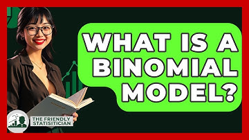 What Is A Binomial Model? - The Friendly Statistician