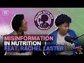 EP. 15 - Misinformation in Nutrition: Separating Fact From Fiction with Rachel Laster, RDN