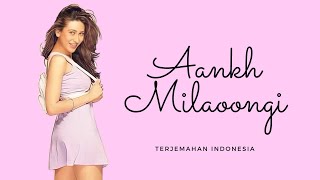 Aankh Milaoongi Terjemahan Indonesia Fiza