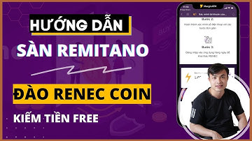 Cách đào coin Renec miễn phí trên Remitano | Sàn remitano
