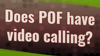 Does POF have video calling? screenshot 2