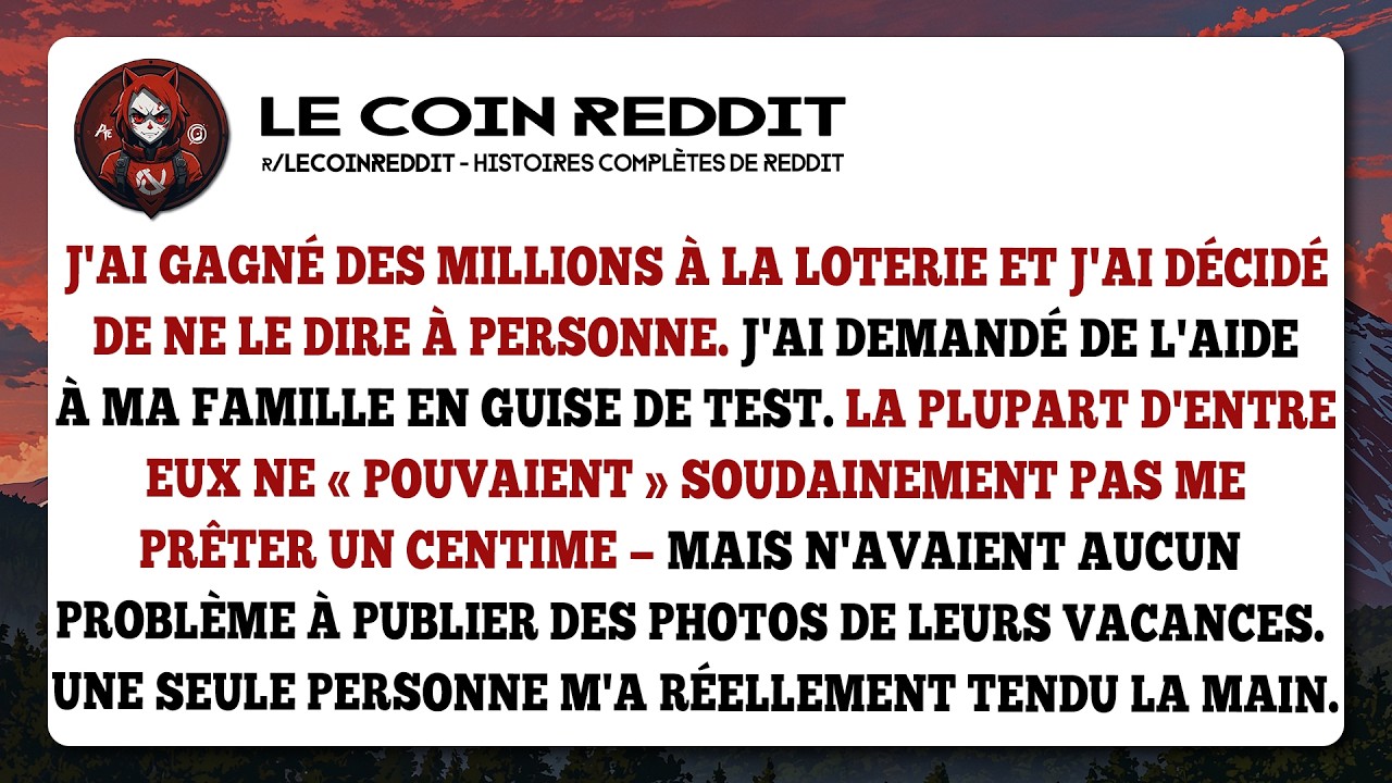 J'ai gagné des millions à la loterie et j'ai décidé de ne le dire à personne. J'ai demandé de l'aide