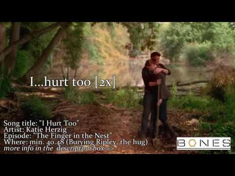 [BONES] I Hurt Too by Katie Herzig with lyrics