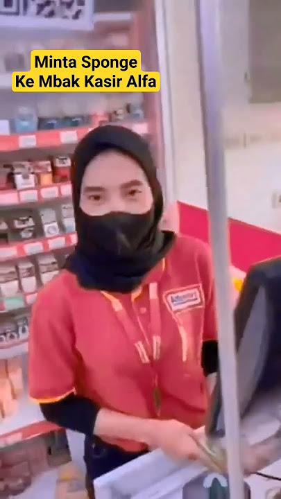 minta Sponge ke Mbak kasir Alfamart