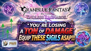 *You're Losing A TON Of DAMAGE* Equip THESE Sigils ASAP (Granblue Fantasy: Relink Endless Ragnarok)