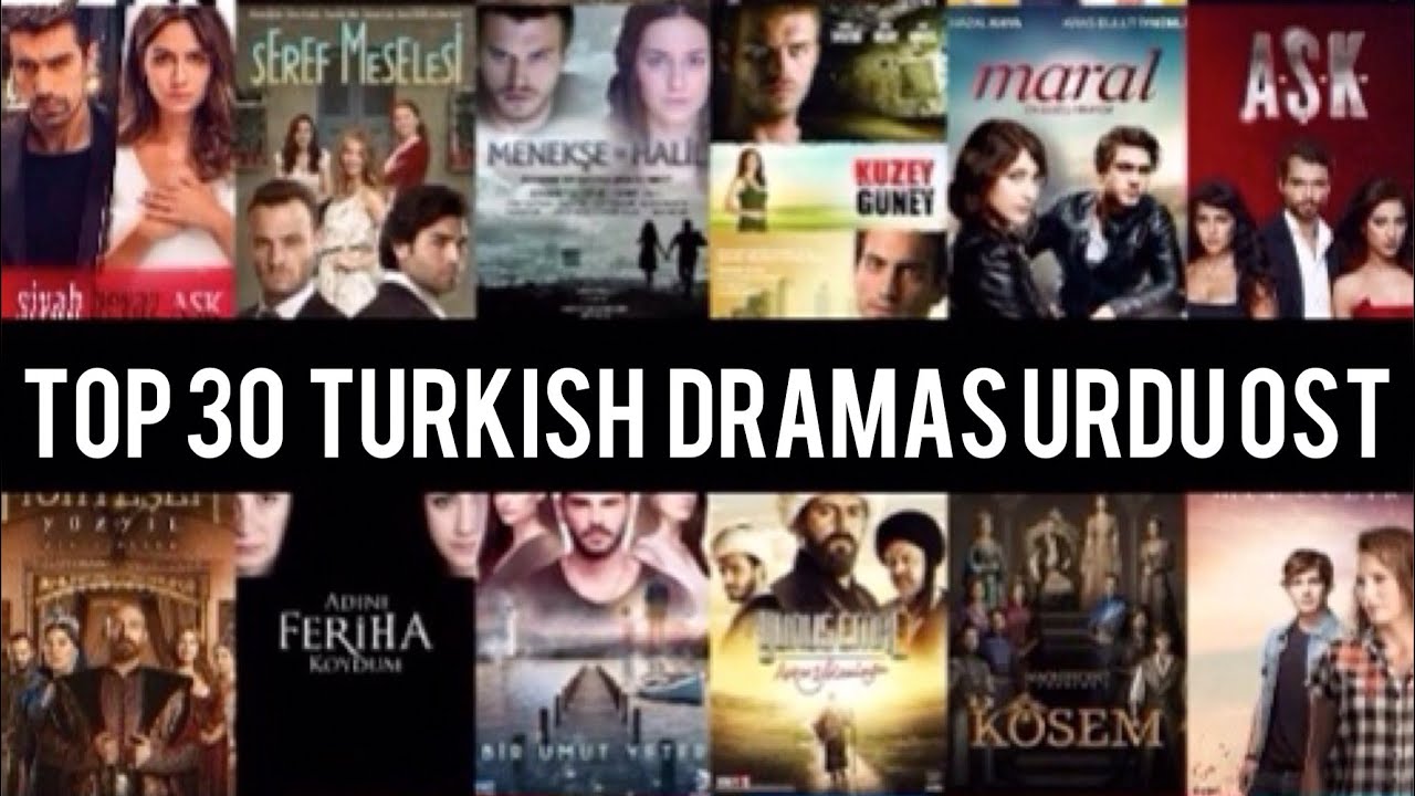 Top 30 Most Popular Turkish Dramas Urdu Title Song ( OST ) Popular