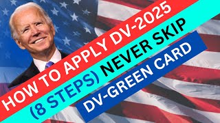 How to Apply DV-2025 Online (8-Steps) DV 2025 Application Date -  DV 2025 Green Card Form DS-260