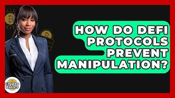 How Do DeFi Protocols Prevent Manipulation? - CryptoBasics360.com