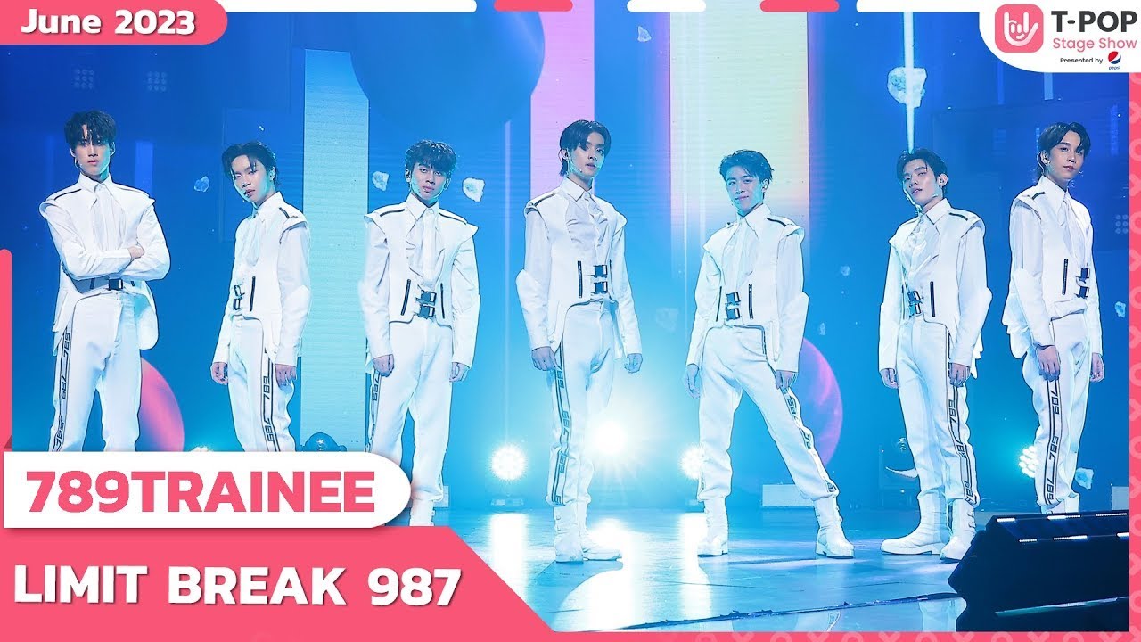 LIMIT BREAK 987 -  789TRAINEE | มิถุนายน 2566 | T-POP STAGE SHOW Presented by PEPSI