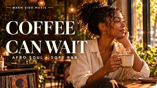 Afro Soul & Soft R&B ☕ Coffee Can Wait — Cozy Café Mix | Warm Side Music screenshot 3
