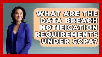 What Are The Data Breach Notification Requirements Under CCPA? - Customer Support Coach