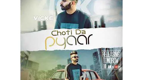 Choti Da Pyaar Ft Harnav Brar Vikce new punjabi songs 2018