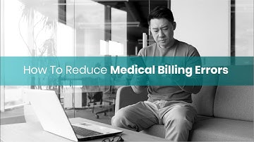 How To Reduce Medical Billing Errors | Medical Billing And Coding Errors | Errors in Medical Billing