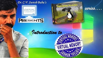 Introduction to Virtual Memory | Operating Systems | Dr.C.V. Suresh Babu